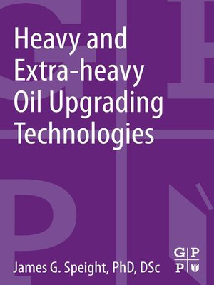cover image of Heavy and Extra-heavy Oil Upgrading Technologies